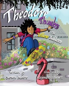 Theodore Thumbs and the Yellow Balloon - Moore, Steven