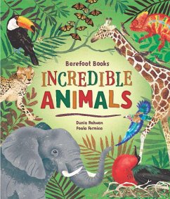 Barefoot Books Incredible Animals - Rahwan, Dunia