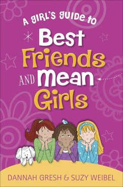 A Girl's Guide to Best Friends and Mean Girls - Gresh, Dannah; Weibel, Suzy