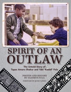 Spirit of an Outlaw: The Untold Story of Tupac Amaru Shakur and Yaki Kadafi Fula - Fula, Yaasmyn