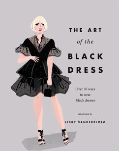 The Art of the Black Dress: Over 30 Ways to Wear Black Dresses - Hardie Grant Books