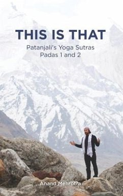 This Is That - Patanjali's Yoga Sutras Padas 1 and 2 - Mehrotra, Anand