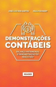 Demonstrações Contábeis: Balanço Patrimonial E Demonstração Do Resultado - Schmidt, Paulo; Luiz Dos Santos, José