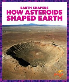 How Asteroids Shaped Earth - Gardner, Jane P