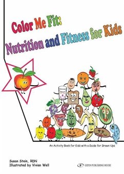 Color Me Fit: Nutrition and Fitness for Kids - Stein, Susan