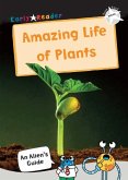 The Amazing Life of Plants The Amazing Life of Plants