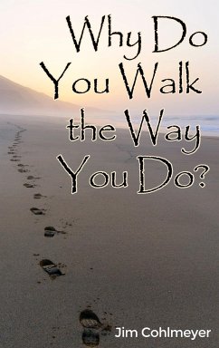 Why Do You Walk the Way You Do? - Cohlmeyer, Jim