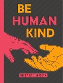 Be Human Kind: Unity in Diversity