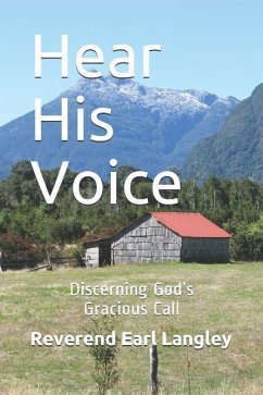 Hear His Voice: Discerning God's Gracious Call - Langley, Earl