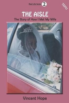 The Aisle: The Story of How I Met My Wife - Hope, Vincent