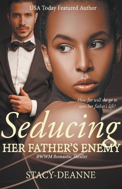 Seducing Her Father's Enemy - Stacy-Deanne