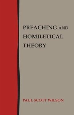 Preaching and Homiletical Theory - Wilson, Paul Scott