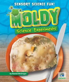 Moldy Science Experiments - Mcgregor, Harriet