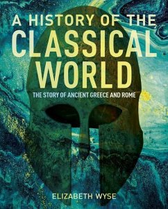 A History of the Classical World - Wyse, Elizabeth