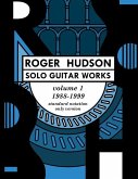 Roger Hudson Solo Guitar Works Volume 1, 1988-1999: Standard Notation Only Version
