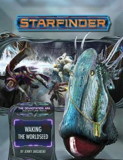 Starfinder Adventure Path: Waking the Worldseed (Devastation Ark 1 of 3) - Jarzabski, Jenny