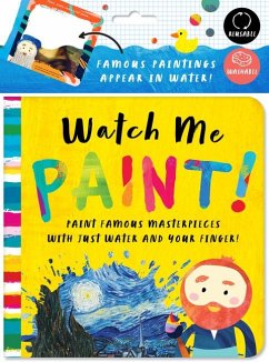Watch Me Paint: Paint Famous Masterpieces with Just Your Finger! - Bushel & Peck Books; Miles, David