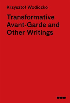Transformative Avant-Garde & Other Writings - Wodiczko, Krzysztof