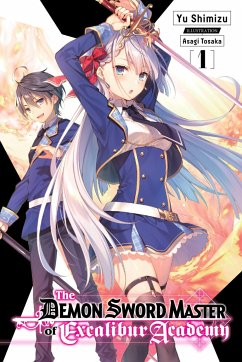 The Demon Sword Master of Excalibur Academy, Vol. 1 (light novel) - Tosaka, Asagi; Shimizu, Yuu