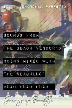 Sounds from the Beach Vendor's Coins Mixed with the Seagulls' Huah Huah Huah - Parrotta, Dian Cunningham
