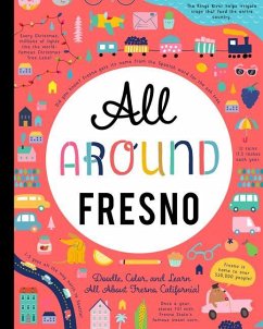 All Around Fresno: Doodle, Color, and Learn All about Fresno, California!