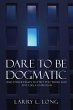 Dare to Be Dogmatic - Bild 1