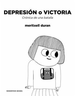 Depresión O Victoria: Crónica de Una Batalla / Depression or Victory, Chronicle of a Battle - Duran, Meritxell