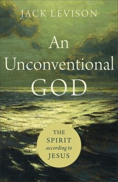 An Unconventional God - The Spirit according to Jesus - Levison, Jack