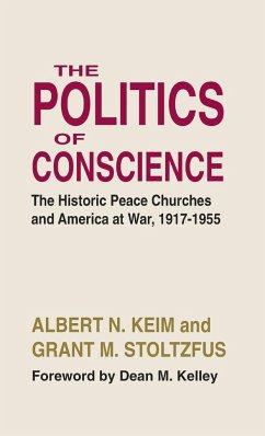 The Politics of Conscience - Keim, Albert N; Stoltzfus, Grant M