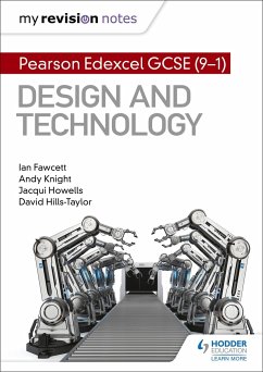 My Revision Notes: Pearson Edexcel GCSE (9-1) Design and Technology - Fawcett, Ian; Knight, Andy; Howells, Jacqui
