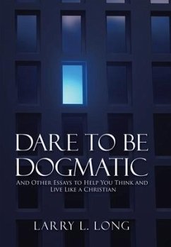 Dare to Be Dogmatic - Long, Larry L.