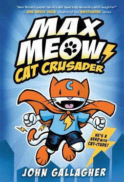 Max Meow Book 1: Cat Crusader - Gallagher, John