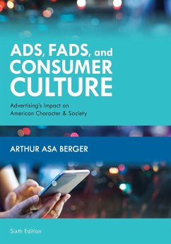 Ads, Fads, and Consumer Culture - Berger, Arthur Asa