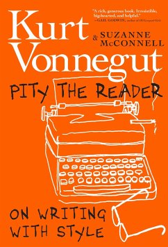 Pity the Reader: On Writing with Style - McConnell, Suzanne; Vonnegut, Kurt