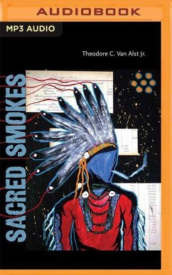 Sacred Smokes - Alst, Theodore C. Van