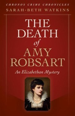 The Death of Amy Robsart: An Elizabethan Mystery - Watkins, Sarah-Beth