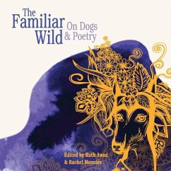 The Familiar Wild: On Dogs & Poetry