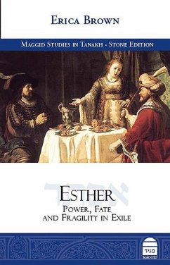 Esther: Power, Fate and Fragility in Exile - Brown, Erca