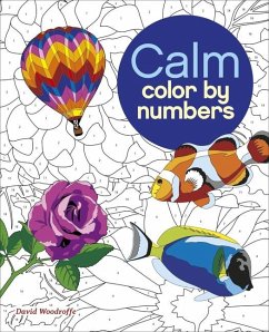 Calm Color by Numbers - Woodroffe, David; James, Felicity