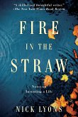 Fire in the Straw: Notes on Inventing a Life