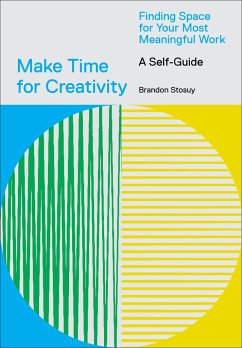 Make Time for Creativity - Stosuy, Brandon