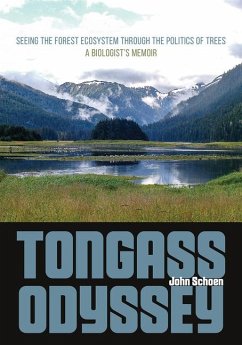 Tongass Odyssey: Seeing the Forest Ecosystem Through the Politics of Trees - Schoen, John
