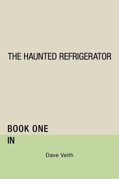 The Haunted Refrigerator - Veith, Dave