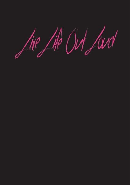 Live Life Out Loud Live Life Out Loud