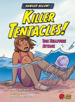 Killer Tentacles!: Box Jellyfish Attack - Buckley James Jr.