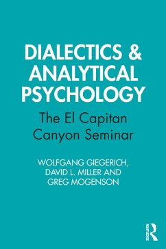 Dialectics & Analytical Psychology - Giegerich, Wolfgang; Miller, David L; Mogenson, Greg
