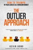 The Outlier Approach: How to Triumph in Your Career as a Nonconformist