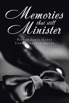 Memories That Still Minister - Gates, Pastor Jamie; Gates, Lady Willette