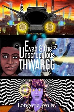 Evah & the Unscrupulous Thwargg (Enhanced) - Wolfe, Longoria