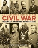 An Illustrated History of the Civil War: The Conflict That Defined the United States